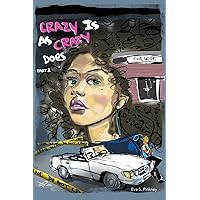 Crazy Is As Crazy Does Part 2 Crazy Is As Crazy Does Part 2 Paperback Kindle