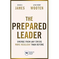 The Prepared Leader: Emerge from Any Crisis More Resilient Than Before The Prepared Leader: Emerge from Any Crisis More Resilient Than Before Paperback Audible Audiobook Kindle Hardcover Audio CD