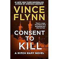 Consent to Kill: A Thriller (8) (A Mitch Rapp Novel) Consent to Kill: A Thriller (8) (A Mitch Rapp Novel) Audible Audiobook Kindle Paperback Hardcover Mass Market Paperback Audio CD