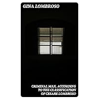 Criminal Man, According to the Classification of Cesare Lombroso Criminal Man, According to the Classification of Cesare Lombroso Kindle Hardcover Paperback MP3 CD Library Binding
