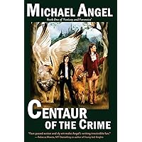 Centaur of the Crime: Book One of Fantasy & Forensics