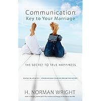 Communication: Key to Your Marriage: The Secret to True Happiness Communication: Key to Your Marriage: The Secret to True Happiness Paperback Kindle