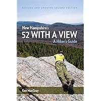 New Hampshire's 52 With a View: A Hiker's Guide New Hampshire's 52 With a View: A Hiker's Guide Perfect Paperback