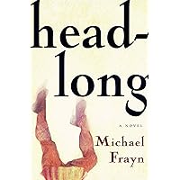Headlong: A Novel (Bestselling Backlist) Headlong: A Novel (Bestselling Backlist) Kindle Hardcover Audible Audiobook Paperback Audio, Cassette