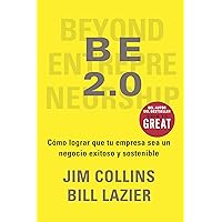 BE 2.0: Cómo lograr que tu empresa sea un negocio exitoso y sostenible (Spanish Edition) BE 2.0: Cómo lograr que tu empresa sea un negocio exitoso y sostenible (Spanish Edition) Kindle Paperback