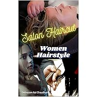 Salon Haircut: women hairstyle Salon Haircut: women hairstyle Kindle Hardcover Paperback