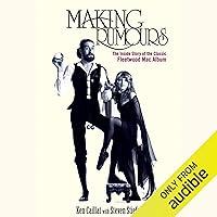 Making Rumours: The Inside Story of the Classic Fleetwood Mac Album Making Rumours: The Inside Story of the Classic Fleetwood Mac Album Audible Audiobook Paperback Kindle Hardcover
