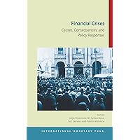 Financial Crises: Causes, Consequences, and Policy Responses Financial Crises: Causes, Consequences, and Policy Responses Kindle Hardcover Paperback