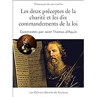Les deux préceptes de la charité et les dix commandements de la loi (French Edition)