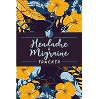 Headache & Migraine Tracker: A Logbook for Recording Headache Pain, Warning Signs, Circumstance, Relief Measures & More | Undated Journal for Migraine Assessment, Monitoring & Management