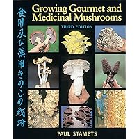 Growing Gourmet and Medicinal Mushrooms Growing Gourmet and Medicinal Mushrooms Paperback Kindle Spiral-bound