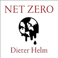 Net Zero: How We Stop Causing Climate Change Net Zero: How We Stop Causing Climate Change Audible Audiobook Kindle Paperback Hardcover