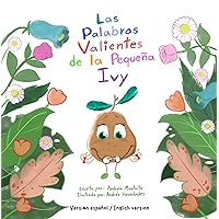 Las Palabras Valientes de la Pequeña Ivy: Little Ivy's Brave Words (Spanish Edition) Las Palabras Valientes de la Pequeña Ivy: Little Ivy's Brave Words (Spanish Edition) Kindle Paperback