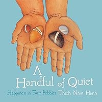 A Handful of Quiet: Happiness in Four Pebbles A Handful of Quiet: Happiness in Four Pebbles Hardcover Kindle