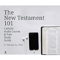 The New Testament 101: Catholic Audio Course & Free Study Guide The New Testament 101: Catholic Audio Course & Free Study Guide Audible Audiobook
