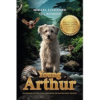 Young Arthur: Inspirerad av den sanna historien om gatuhunden Arthur (Swedish Edition) Young Arthur: Inspirerad av den sanna historien om gatuhunden Arthur (Swedish Edition) Paperback Kindle