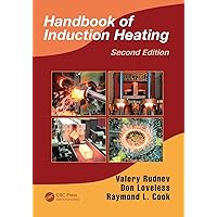 Handbook of Induction Heating (Manufacturing Engineering and Materials Processing) Handbook of Induction Heating (Manufacturing Engineering and Materials Processing) Paperback Kindle Hardcover