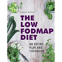 The Low-Fodmap Diet: An Eating Plan and Cookbook: Expert Dietary Advice With Help On Understanding Fodmap Foods And How They Affect Your Gut The Low-Fodmap Diet: An Eating Plan and Cookbook: Expert Dietary Advice With Help On Understanding Fodmap Foods And How They Affect Your Gut Hardcover