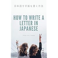 書き方-cách viết thư trong tiếng Nhật-learn Japanese: How to write a letter in Japanese