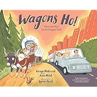 Wagons Ho!: Then and Now on the Oregon Trail Wagons Ho!: Then and Now on the Oregon Trail Paperback Kindle Hardcover