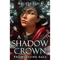 A Shadow Crown (The Halfling Saga) A Shadow Crown (The Halfling Saga) Kindle Paperback Audible Audiobook Audio CD