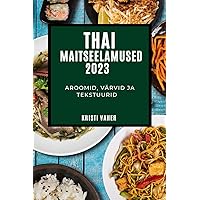Thai maitseelamused 2023 (Estonian Edition)
