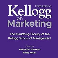 Kellogg on Marketing (3rd Edition): The Marketing Faculty of the Kellogg School of Management Kellogg on Marketing (3rd Edition): The Marketing Faculty of the Kellogg School of Management Audible Audiobook Hardcover Kindle Audio CD