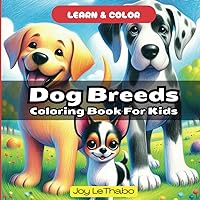 Dog Breeds Coloring Book For Kids: Fun and Easy Activity Pages with Animal Facts (Learn & Color)