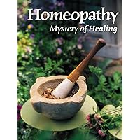 Homeopathy Mystery of Healing