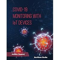 COVID 19 – Monitoring with IoT Devices COVID 19 – Monitoring with IoT Devices Kindle Hardcover Paperback