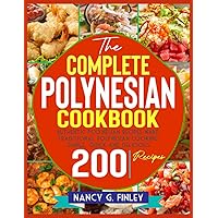The Complete Polynesian Cookbook: Authentic Polynesian Recipes Make Traditional Polynesian Cooking Simple, Quick and Delicious The Complete Polynesian Cookbook: Authentic Polynesian Recipes Make Traditional Polynesian Cooking Simple, Quick and Delicious Paperback Kindle