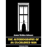 The Autobiography of an Ex-Colored Man The Autobiography of an Ex-Colored Man Kindle Paperback Audible Audiobook Hardcover Audio CD