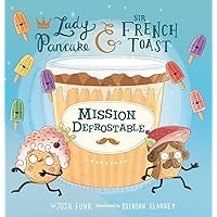 Mission Defrostable (Volume 3) (Lady Pancake & Sir French Toast) Mission Defrostable (Volume 3) (Lady Pancake & Sir French Toast) Hardcover Kindle