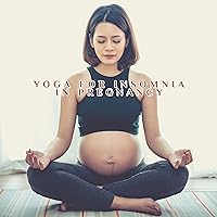 Yoga for Insomnia in Pregnancy: Calm Music for Exercises before Sleep Yoga for Insomnia in Pregnancy: Calm Music for Exercises before Sleep MP3 Music