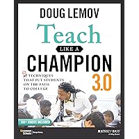 Teach Like a Champion 3.0: 63 Techniques that Put Students on the Path to College Teach Like a Champion 3.0: 63 Techniques that Put Students on the Path to College Paperback Audible Audiobook Kindle