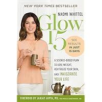 Glow15: A Science-Based Plan to Lose Weight, Revitalize Your Skin, and Invigorate Your Life Glow15: A Science-Based Plan to Lose Weight, Revitalize Your Skin, and Invigorate Your Life Hardcover Audible Audiobook Kindle Paperback Audio CD