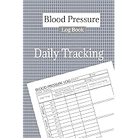 Blood Pressure Log Book: Awesome Daily Tracker for High/Low Blood Pressure Patients