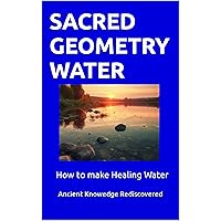 SACRED GEOMETRY WATER : How to make Healing Water