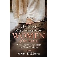The Most Misunderstood Women of the Bible: What Their Stories Teach Us About Thriving The Most Misunderstood Women of the Bible: What Their Stories Teach Us About Thriving Paperback Kindle Audible Audiobook Audio CD
