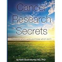 Cancer Research Secrets: Therapies which work and those which don't Cancer Research Secrets: Therapies which work and those which don't Paperback