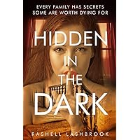 Hidden in the Dark: Every Family Has Secrets - Some Are Worth Dying For Hidden in the Dark: Every Family Has Secrets - Some Are Worth Dying For Paperback Kindle Audible Audiobook
