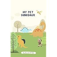 My Pet Dinosaur- 1st Edition: (Early Reader Picture Book | Pre-k- First Grade | Phonics, Sound Play, and Sight Words | New Formatted Edition) My Pet Dinosaur- 1st Edition: (Early Reader Picture Book | Pre-k- First Grade | Phonics, Sound Play, and Sight Words | New Formatted Edition) Kindle