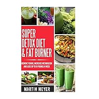 Super Ditox Diet & Fat Burner: Remove Toxins, Increase Metabolism and Lose up to 9 Pounds a Week with proven methods Super Ditox Diet & Fat Burner: Remove Toxins, Increase Metabolism and Lose up to 9 Pounds a Week with proven methods Paperback Kindle Audible Audiobook