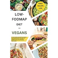 Low-FODMAP Diet for Vegans: 20 wholesome and digestion-friendly plant based recipes for sensitive tummies, happy gut, and quick relief of IBS and SIBO ... vegetarians (Low-FODMAP Mastery Kitchen) Low-FODMAP Diet for Vegans: 20 wholesome and digestion-friendly plant based recipes for sensitive tummies, happy gut, and quick relief of IBS and SIBO ... vegetarians (Low-FODMAP Mastery Kitchen) Paperback Kindle