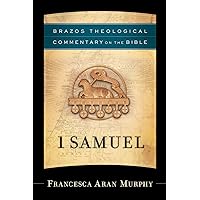 1 Samuel (Brazos Theological Commentary on the Bible): (A Theological Bible Commentary from Leading Contemporary Theologians - BTC)