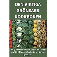 Den Viktiga Grönsakskookboken (Swedish Edition)