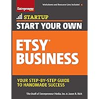 Start Your Own Etsy Business: Handmade Goods, Crafts, Jewelry, and More (Startup Series) Start Your Own Etsy Business: Handmade Goods, Crafts, Jewelry, and More (Startup Series) Paperback Kindle