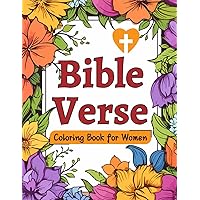 Bible Verse Coloring Book for Women: 50 Inspirational & Uplifting Scripture Quotes for Stress Relief and Relaxation: Christian Coloring Pages for Teens and Adults Bible Verse Coloring Book for Women: 50 Inspirational & Uplifting Scripture Quotes for Stress Relief and Relaxation: Christian Coloring Pages for Teens and Adults Paperback