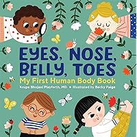 Eyes, Nose, Belly, Toes: My First Human Body Book Eyes, Nose, Belly, Toes: My First Human Body Book Hardcover Kindle