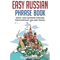 Easy Russian Phrase Book: Over 1500 Common Phrases For Everyday Use And Travel